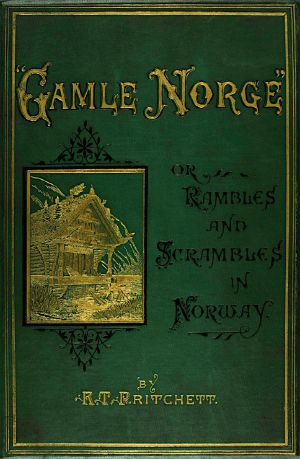 [Gutenberg 63851] • "Gamle Norge" · Rambles and Scrambles in Norway